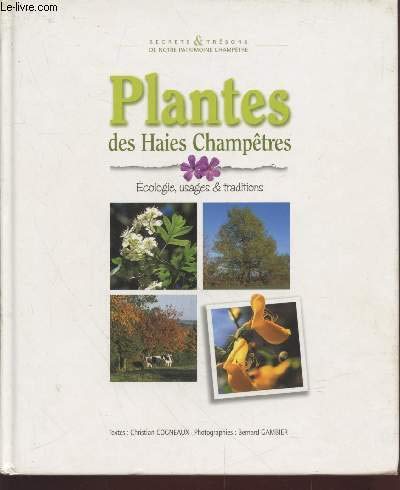 Plantes des Haies Champêtres: Ecologie, usages & traditions 9782914038034