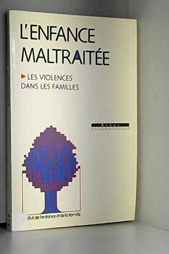 L'enfance maltraitee, les violences dans les familles 9782867384981