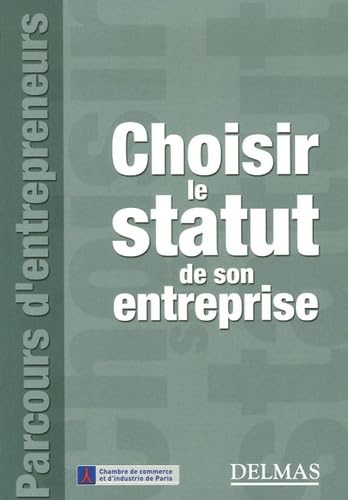 Choisir le statut de son entreprise 9782247069668