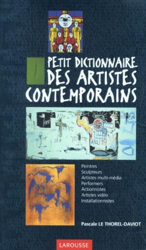 Petit Dictionnaire des artistes contemporains. 450 illustrations 9782035113337