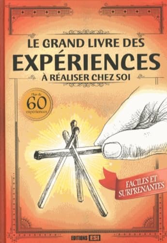 grand livre des experiences a realiser chez soi * (0) 9782353559763