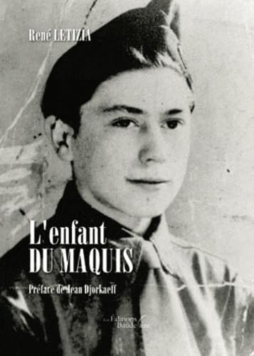 L'enfant du maquis: Mémoires du plus jeune resistant de France 9782355087653
