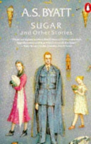 Sugar And Other Stories: Racine And the Tablecloth; Rose Coloured Teacups; the July Ghost; the Next Room; the Dried Witch; Loss of Face; On the Day ... in the Air; Precipice Encurled; Sugar 9780140106169