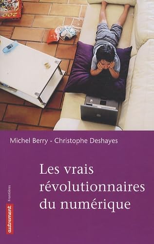Les Vrais Révolutionnaires du numérique 9782746710429