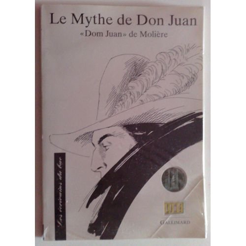 Le mythe de Don Juan - Texte étudié, "Dom Juan" de Molière 9782070579297