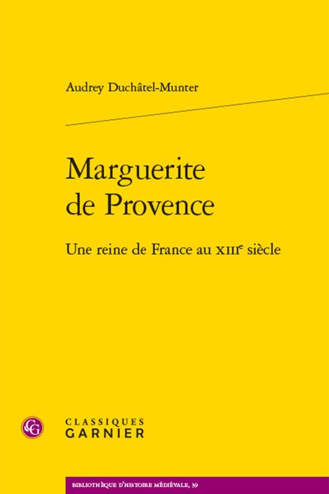 Marguerite de Provence: Une reine de France au XIIIe siècle 9782406171553