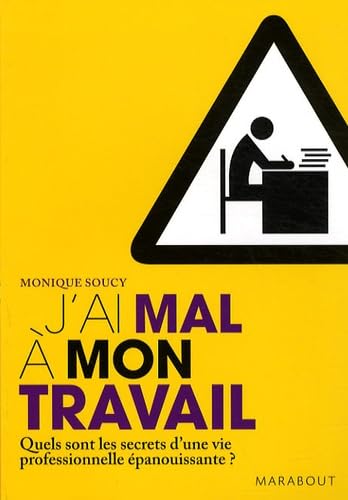 J'ai mal à mon travail: Jusqu'où tolérer l'insatisfaction ? 9782501059688