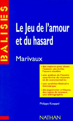 "Le jeu de l'amour et du hasard", Marivaux: Des repères pour situer l'auteur, ses écrits, l'oeuvre étudiée 9782091804804