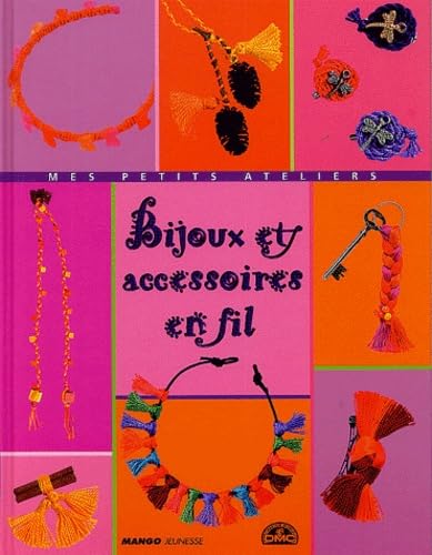 BIJOUX ET ACCESSOIRES EN FIL 9782740417911