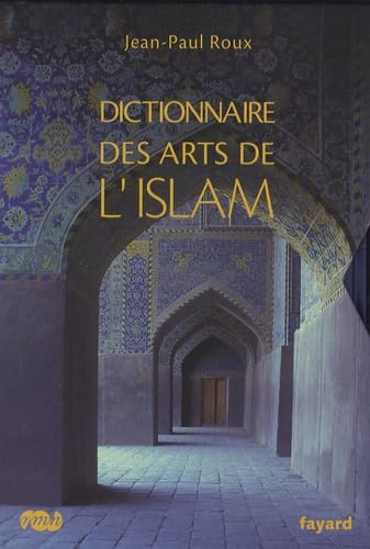 DICTIONNAIRE DES ARTS DE L'ISLAM 9782711853830