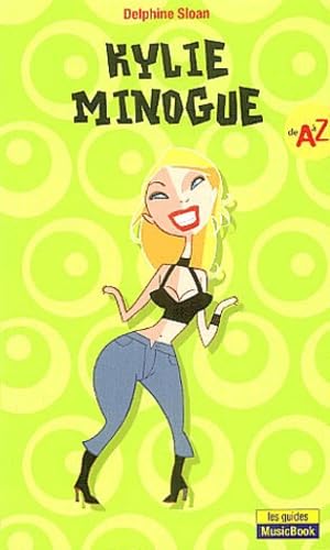 Kylie Minogue de A à Z 9782843431685