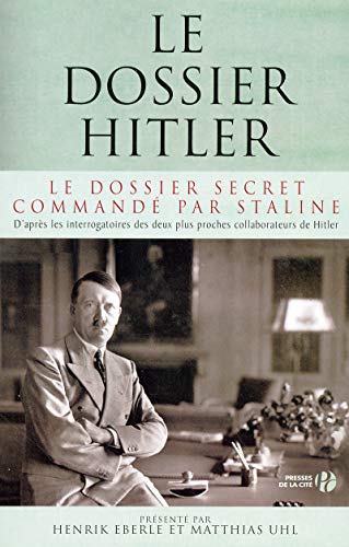 Le dossier Hitler - Le dossier secret commandé par Staline 9782258069343