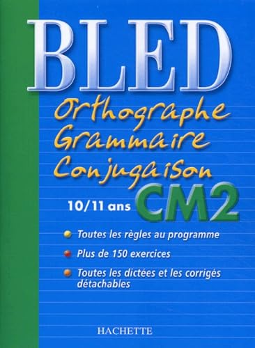 Bled : Orthographe Grammaire Conjugaison CM2, édition 2004 9782011690210