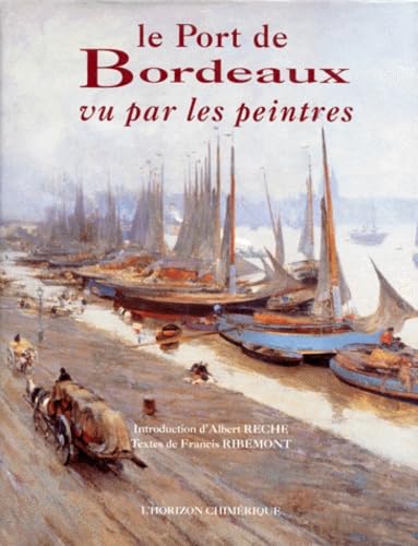 Le port de Bordeaux vu par les peintres 9782907202503