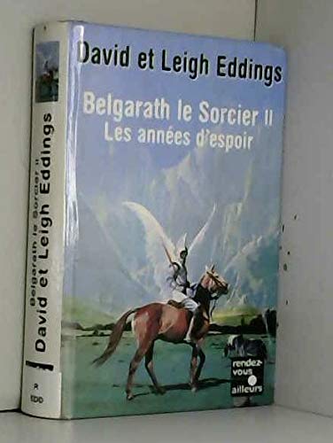 Belgarath le sorcier, tome 2 : Les Années d'espoir 9782266081504