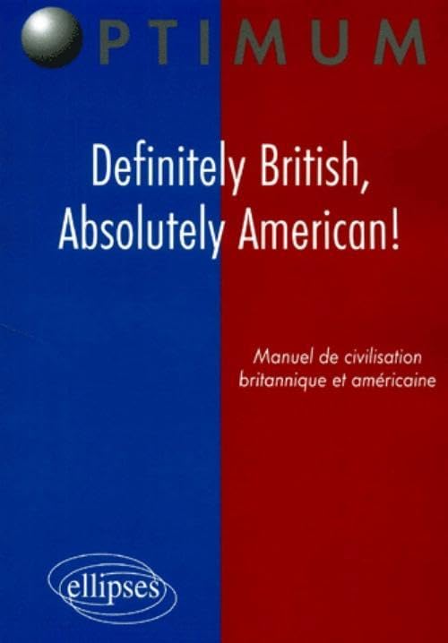 Definitely British, Absolutely American! - Manuel de civilisation britannique et américaine 9782729807221