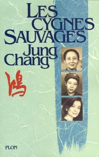 Les cygnes sauvages: Les Mémoires d'une famille chinoise de l'Empire céleste à Tian'an-men 9782259204309