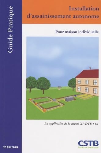 Installation d'assainissement autonome: Assainissement pour maison individuelle 9782868913500