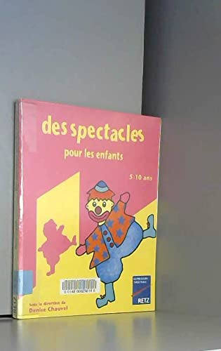 Des spectacles pour les enfants: Du mime à la pièce de théâtre 9782725613895