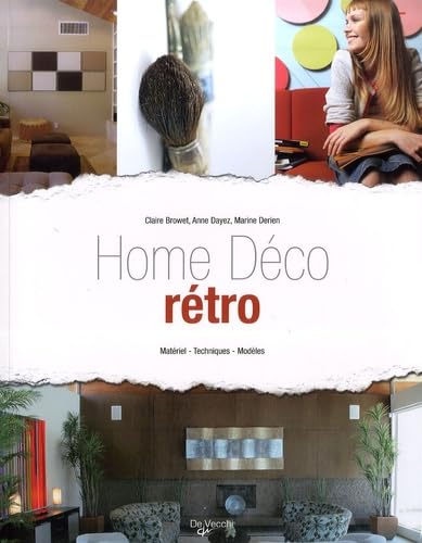 Home déco rétro: Matériel - Techniques - Modèles 9782732888095