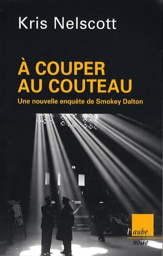 A couper au couteau: Une nouvelle enquête de Smokey Dalton 9782752603715
