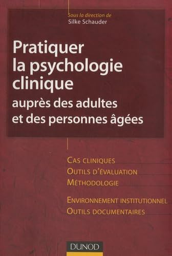 Pratiquer la psychologie clinique auprès des adultes et des personnes âgées 9782100503308