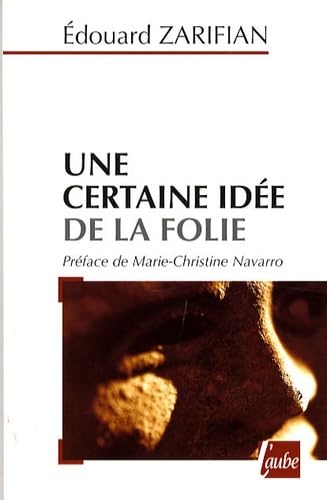 Une certaine idée de la folie 9782752604613