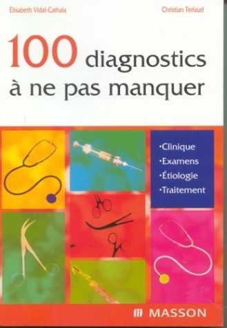 Vademecum : Les 100 diagnostics à ne pas manquer en pratique quotidienne 9782294010835