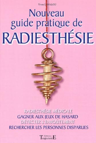 Nouveau guide pratique de Radiesthésie 9782841972685
