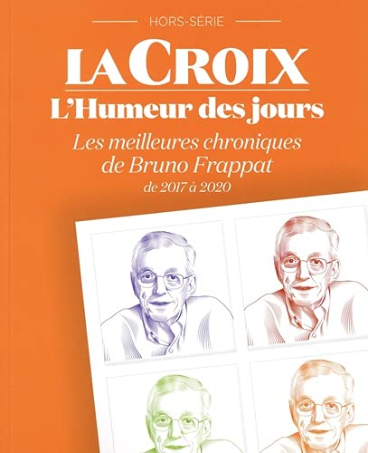 « L'humeur des jours » Les meilleures chroniques de Bruno Frappat 2017 à 2020 9791029611650