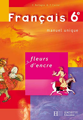 Fleurs d'encre 6e - Français - Livre de l'élève - Edition 2005 9782011253682