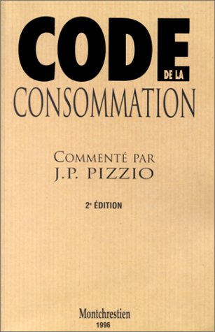 Code de la consommation, commenté par J. P. Pizzio, 2e édition 9782707607058