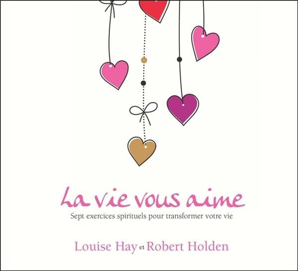 La vie vous aime - Sept exercices spirituels pour transformer votre vie - Livre audio 2CD 9782897362423