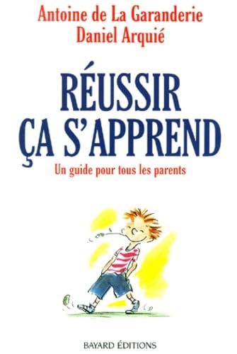 Reussir, Ca S'Apprend. Un Guide Pour Tous Les Parents 9782227125339