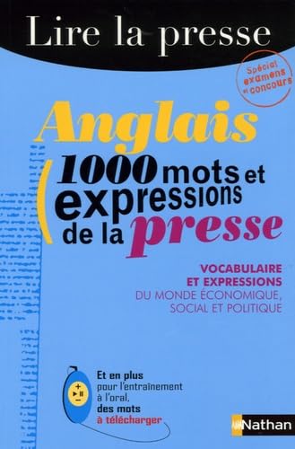 Anglais 1000 Mots et expressions de la presse: Vocabulaire et expressions du monde économique, social et politique 9782091798806