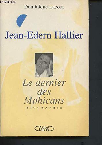 Jean-Edern Hallier: Le dernier des Mohicans 9782840982395