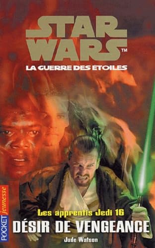 Star Wars : Les Apprentis Jedi, tome 16 : Désir de vengeance 9782266099370