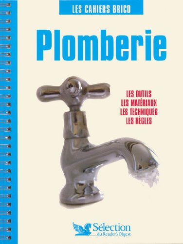 Plomberie: Les outils, les matériaux, les techniques, les règles 9782709818407