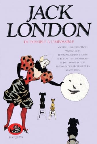 Oeuvres de Jack London, tome 3 : Du possible à l'impossible 9782221049778