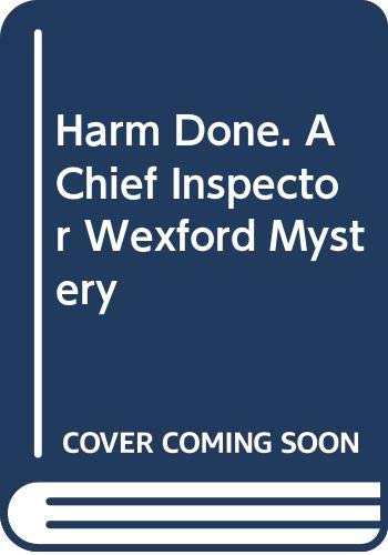 Harm Done. A Chief Inspector Wexford Mystery 9780375724640