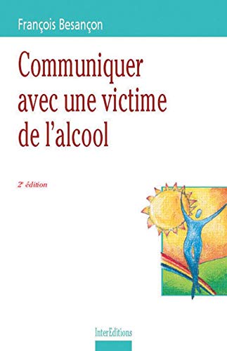 Communiquer avec une victime de l'alcool 9782100046591
