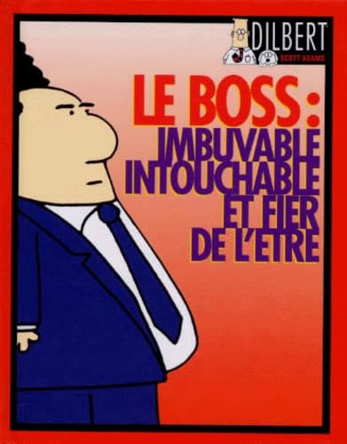 Le Boss : Imbuvable, Intouchable, Et Fier De L'Etre 9782869677234