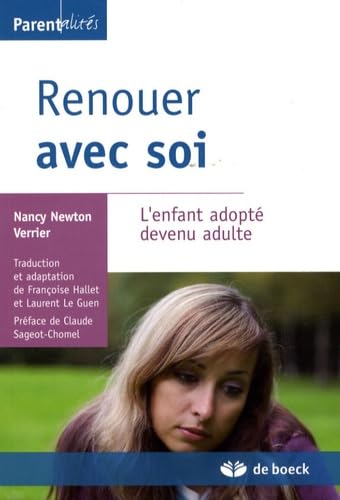 Renouer avec soi: L'enfant adopté devenu adulte 9782804156442