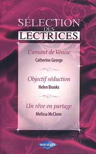 L'amant de Venise ; Objectif séduction ; Un rêve en partage 9782280217859