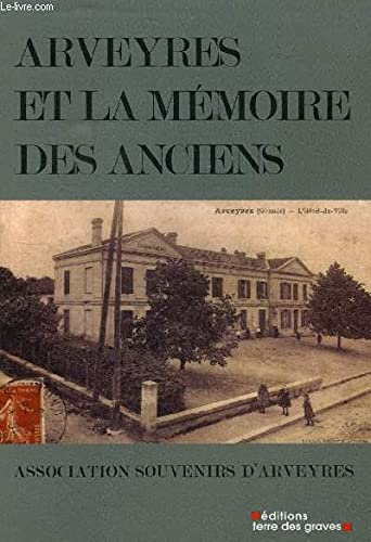 Arveyres et la mémoire des anciens 9782917165157