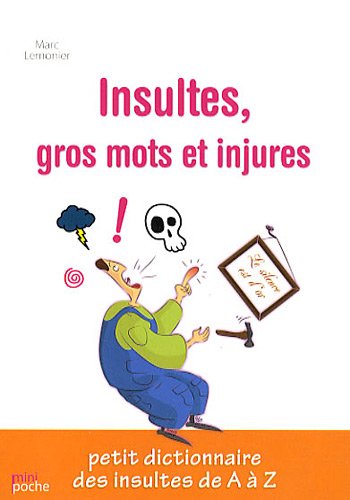 Les insultes injures et gros mots 9782352882787