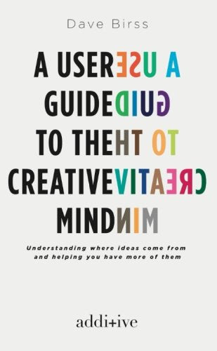 A User Guide to the Creative Mind 9781471620980