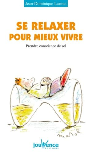 Se relaxer pour mieux vivre : Prendre conscience de soi 9782883532274