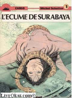 Cargo L'écume de Surabaya [Relié] by Michel Schetter 9782723403849