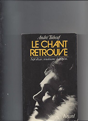 Le Chant Retrouvé - Sept Divas : Renaissance De L'opéra 9782213007311